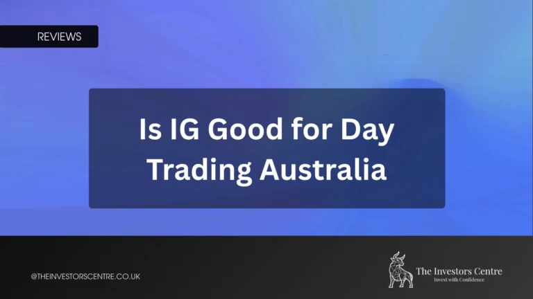 Is IG good for day trading in Australia - review by The Investors Centre