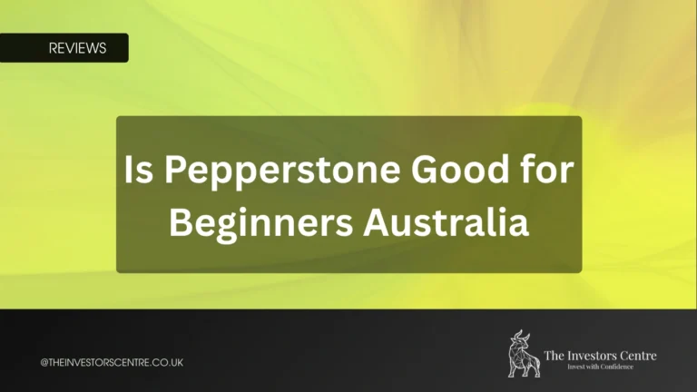 Is Pepperstone good for beginners in Australia - review by The Investors Centre
